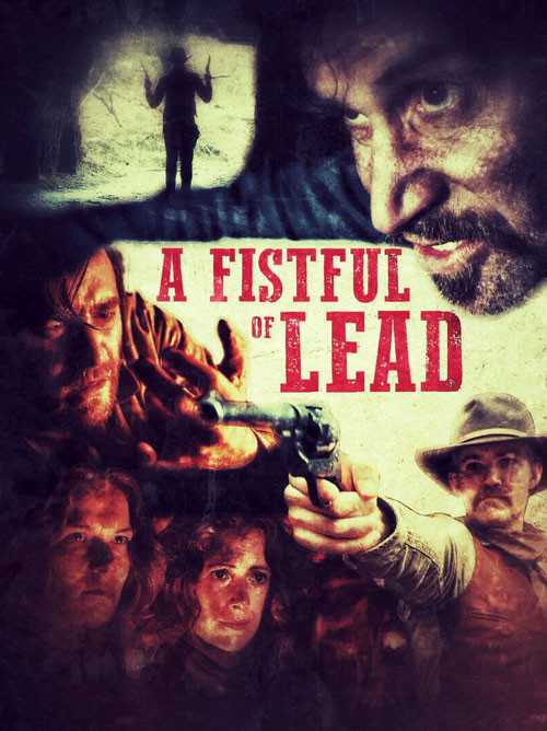 مشاهدة فيلم A Fistful of Lead 2018 مترجم