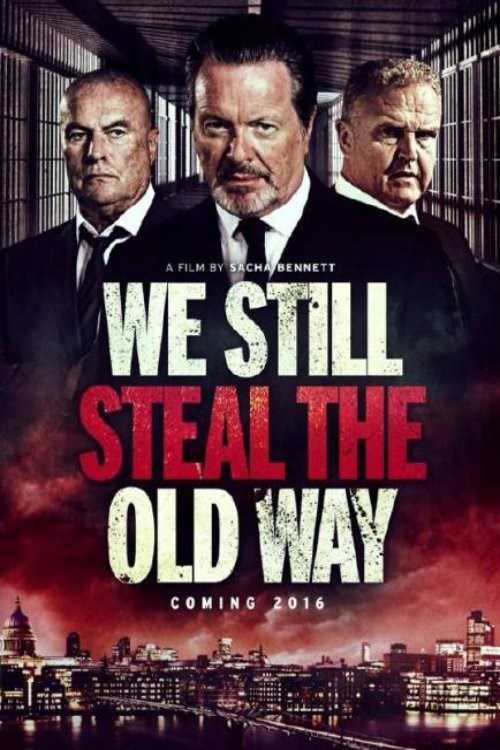 مشاهدة فيلم We Still Steal the Old Way 2017 مترجم