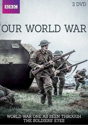 مشاهدة مسلسل Our World War موسم 1 حلقة 3 والاخيرة
