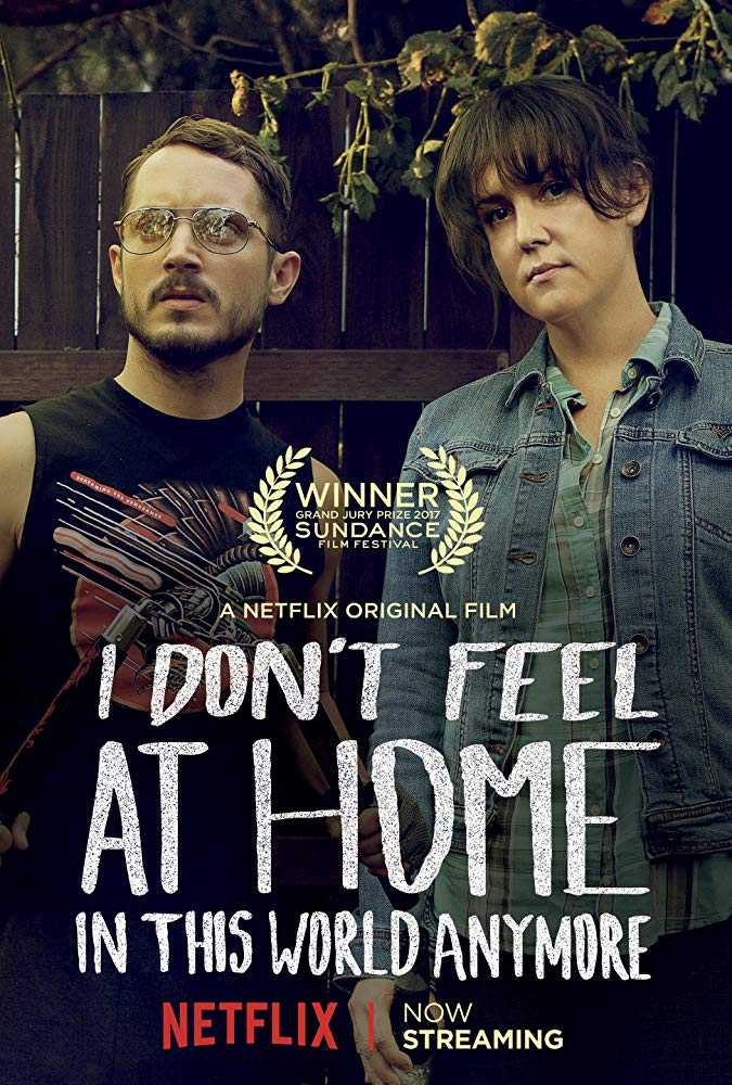 مشاهدة فيلم I Don’t Feel at Home in This World Anymore. 2017 مترجم