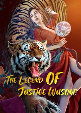 مشاهدة فيلم The Legend of Justice WuSong 2021 مترجم