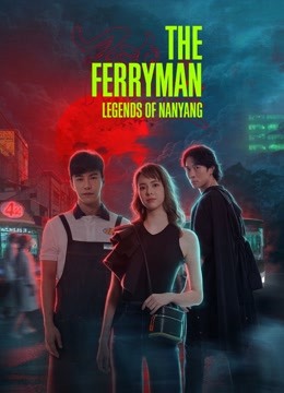 مشاهدة مسلسل The Ferryman · Legends of Nanyang موسم 1 حلقة 4