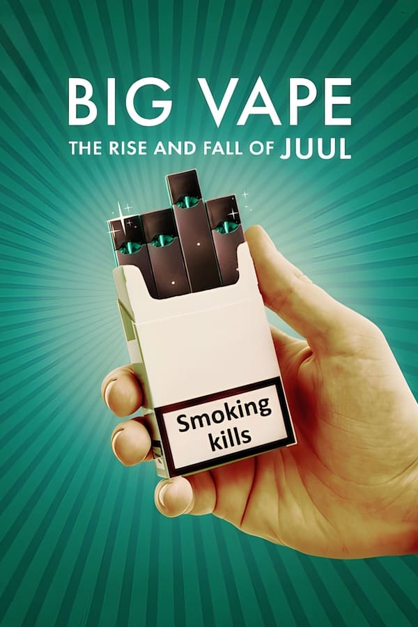 مشاهدة مسلسل Big Vape: The Rise and Fall of Juul موسم 1 حلقة