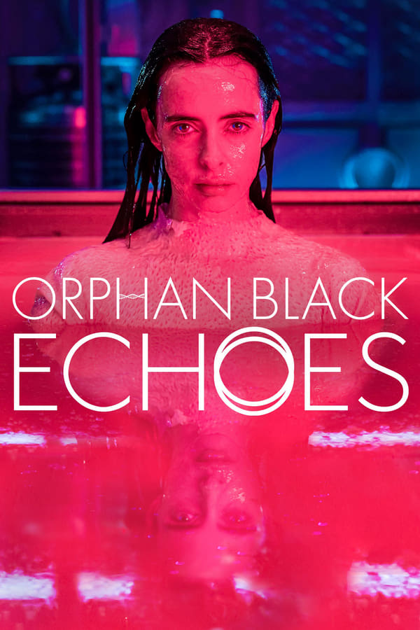 مشاهدة مسلسل Orphan Black: Echoes موسم 1 حلقة 10 والاخيرة